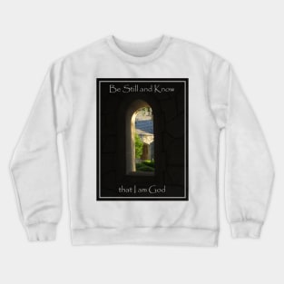 Church Arch View Window- Be Still and Know I am God Crewneck Sweatshirt